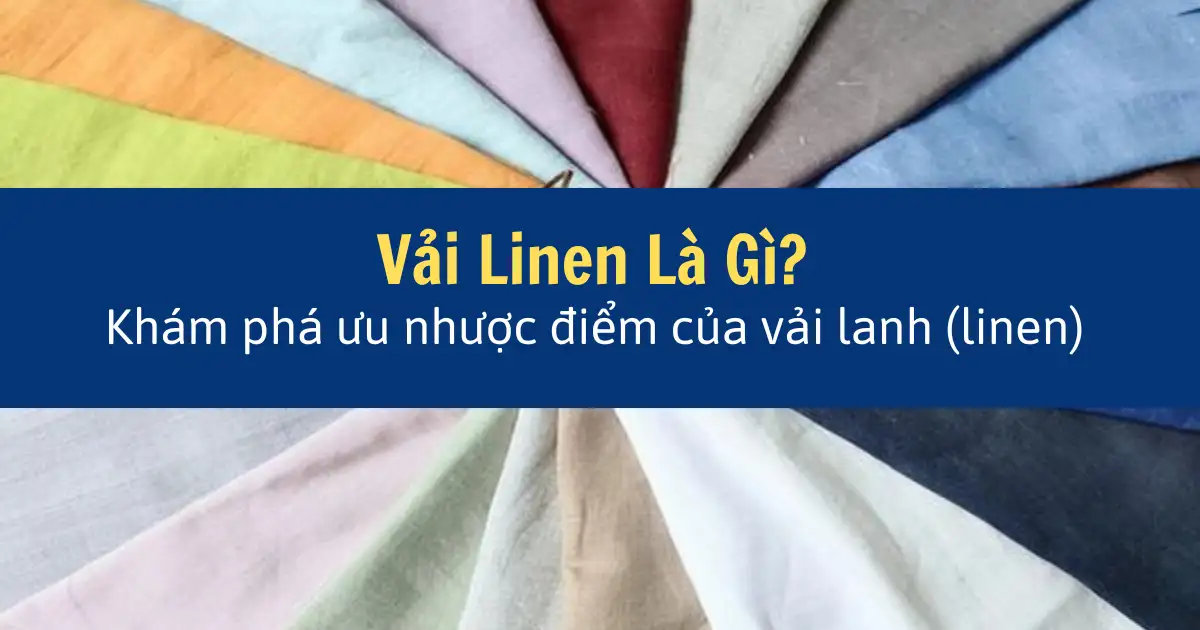 vai linen la gi kham pha uu nhuoc diem