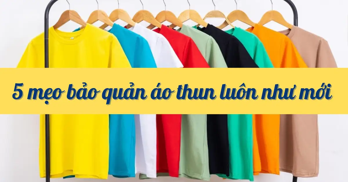 5 meo bao quan ao thun luon nhu moi