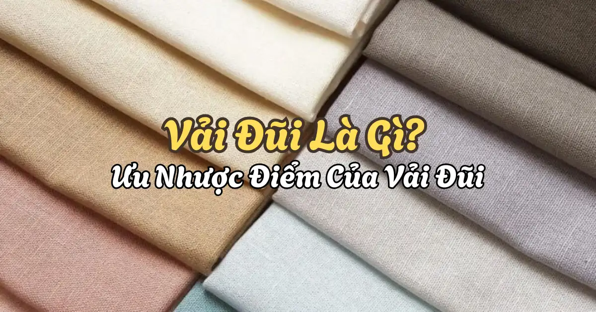 vai dui la gi uu nhuoc diem