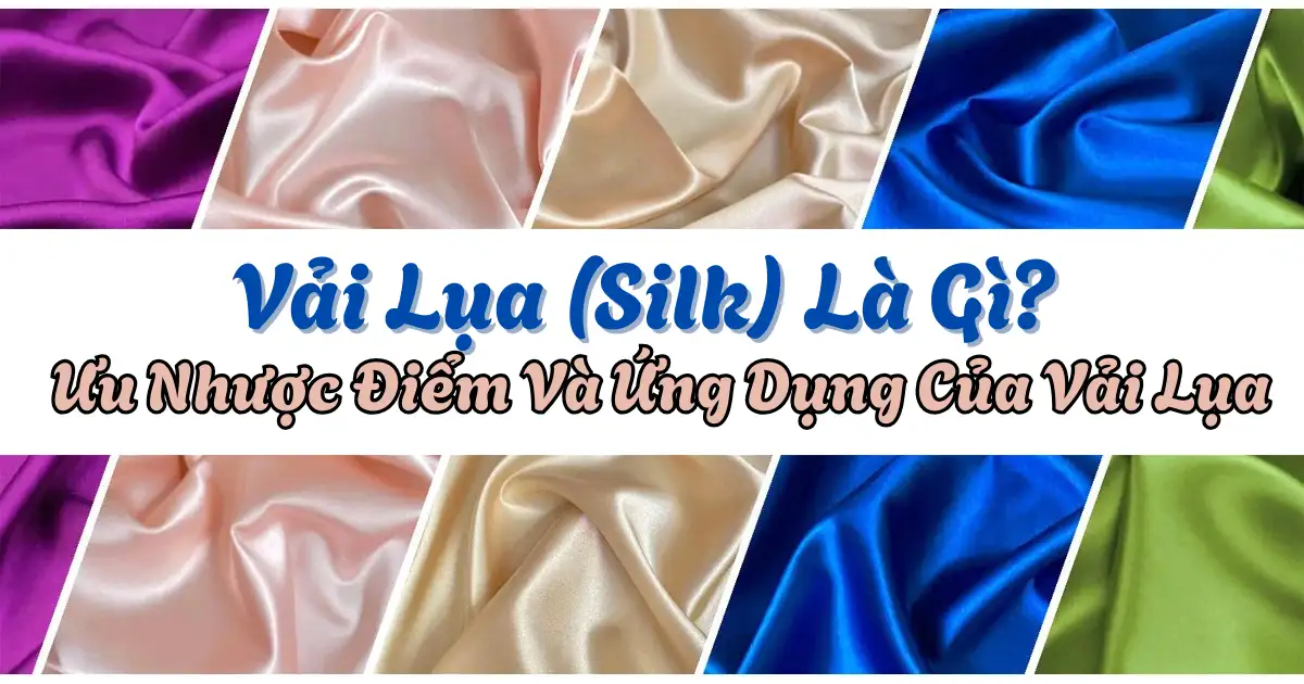 vai lua la gi uu nhuoc diem