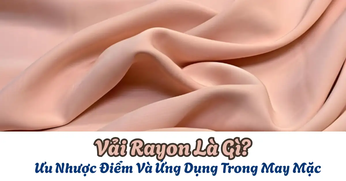 vai rayon la gi uu nhuoc diem va ung dung